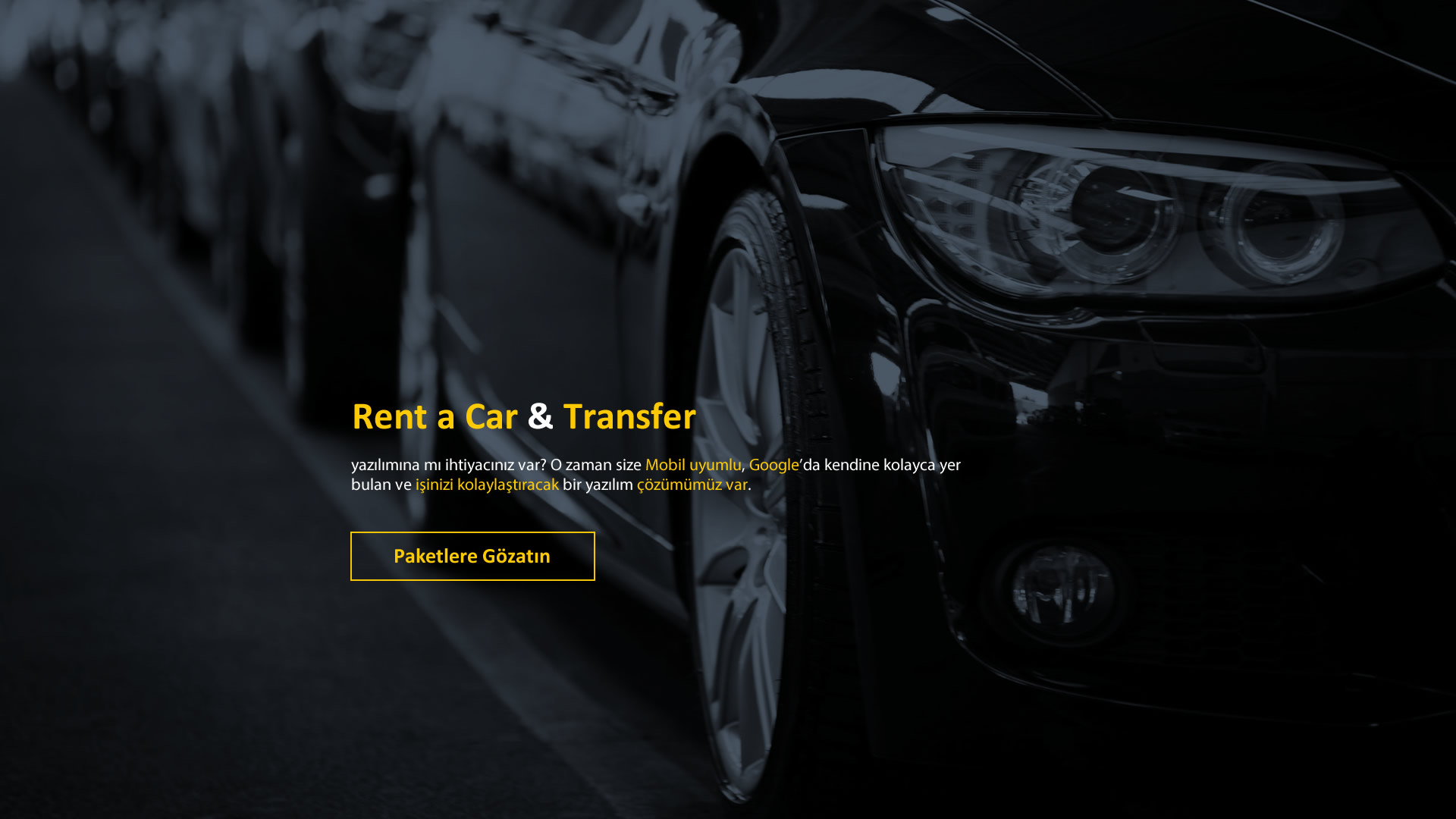 Rent a car & Transfer yazılımına mı ihtiyacınız var? O zaman size Mobil uyumlu, Google’da kendine kolayca yer bulan ve işinizi kolaylaştıracak bir yazılım çözümümüz var.